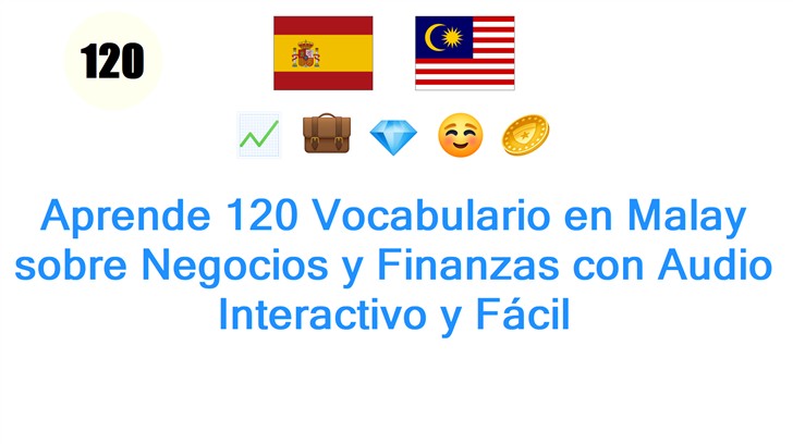 Aprende 120 Vocabulario en Malay sobre Negocios y Finanzas con Audio Interactivo y Fácil